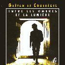 Entre les ombres et la lumière