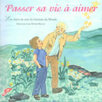 Passer sa vie à aimer