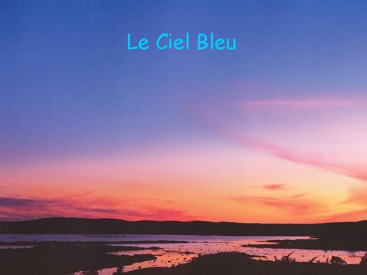 Le ciel bleu